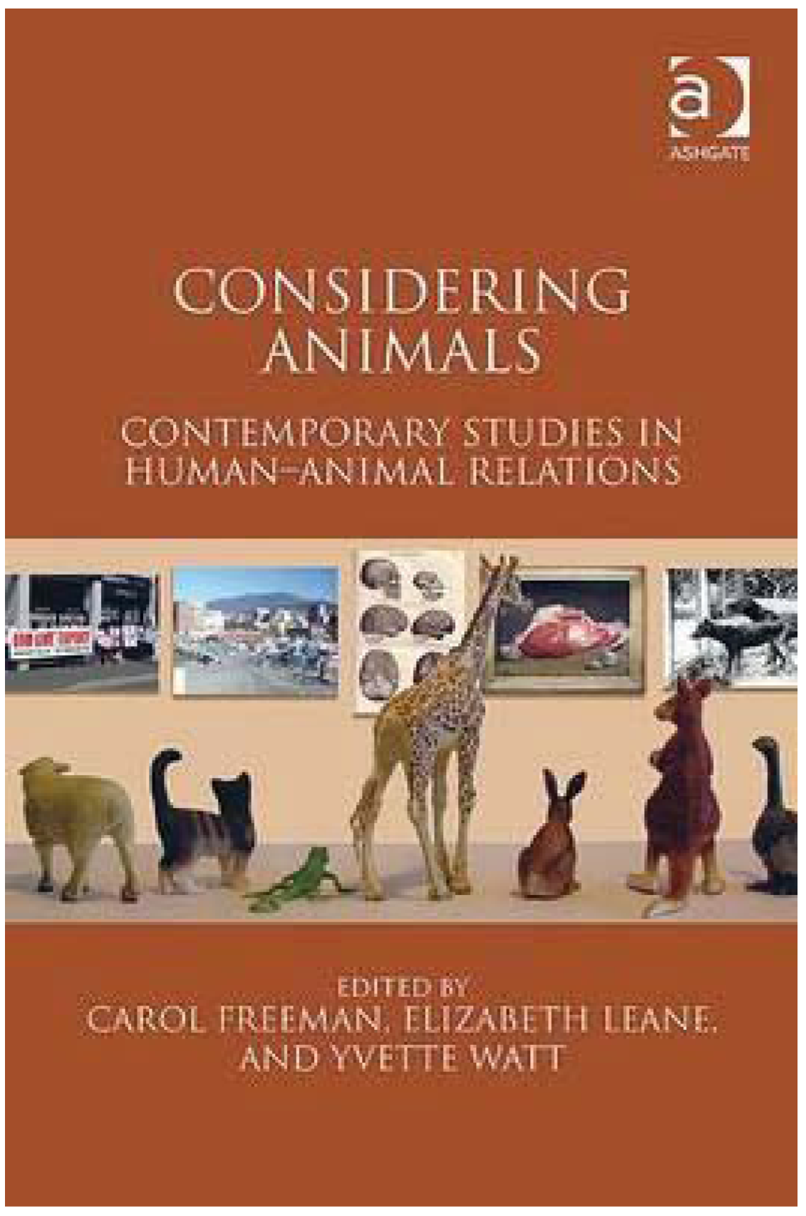 Animals | Free Full-Text | Considering Animals: Contemporary Studies in  Human-Animal Relations. By Carol Freeman, Elizabeth Leane and Yvette Watt.  Ashgate: Surrey, UK, 2011; Hardcover, 236 pp; ISBN 978-1-4094-0013-4