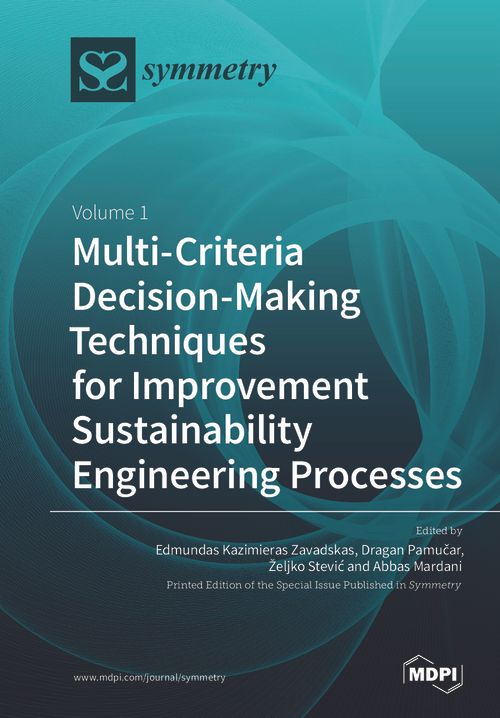 Multi-Criteria Decision-Making Techniques for Improvement Sustainability Engineering Processes