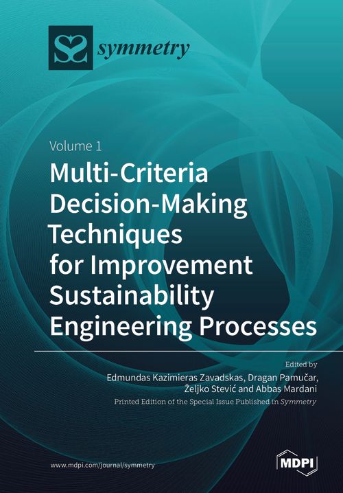 Multi-Criteria Decision-Making Techniques for Improvement Sustainability Engineering Processes