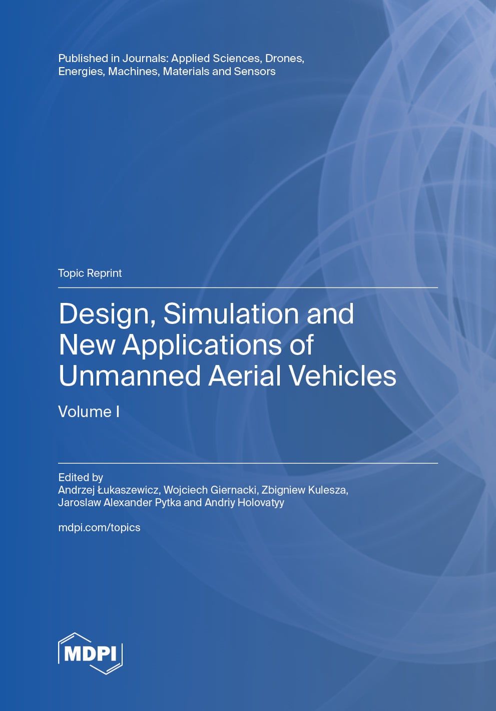 Design, Simulation and New Applications of Unmanned Aerial Vehicles