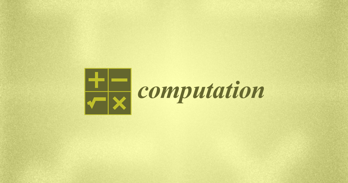 Computation | An Open Access Journal from MDPI